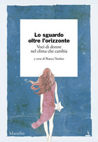 Lo sguardo oltre l'orizzonte. Voci di donne nel clima che cambia