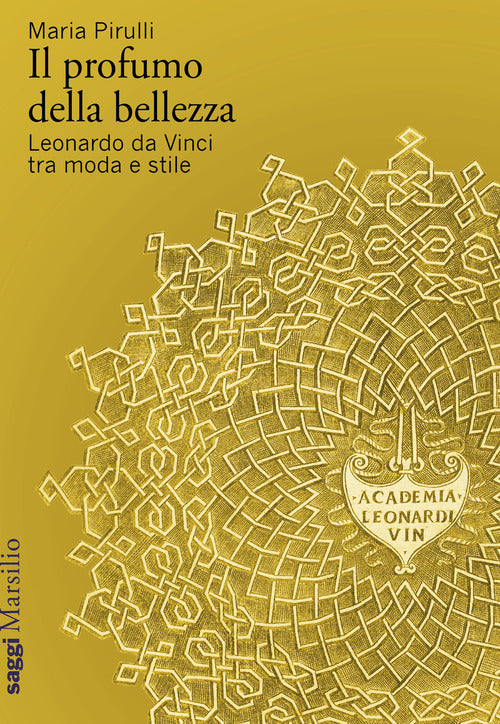 Il profumo della bellezza. Leonardo da Vinci tra moda e stile