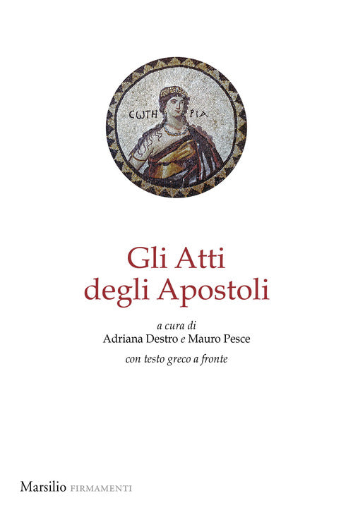 Gli Atti degli apostoli. Testo greco a fronte