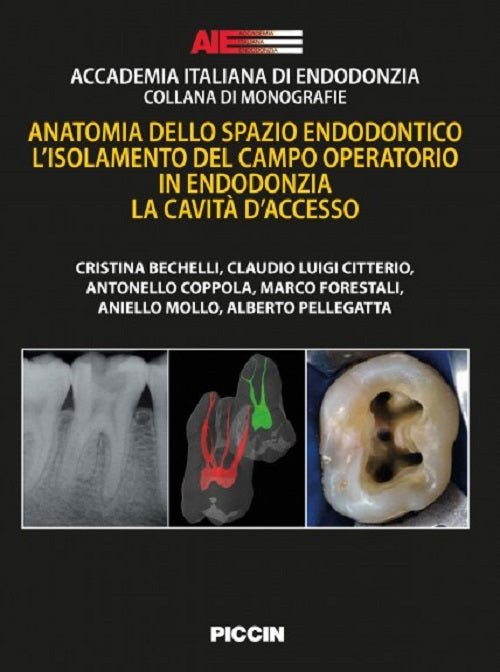 Cover of Anatomia dello spazio endodontico. L'isolamento del campo operatorio in endodonzia. La cavità d'accesso