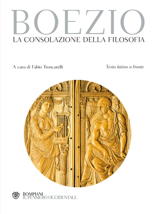 Cover of consolazione della filosofia. Testo latino a fronte