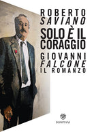 Cover of Solo è il coraggio. Giovanni Falcone, il romanzo