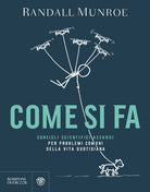 Cover of Come si fa. Consigli scientifici assurdi per problemi comuni della vita quotidiana