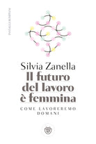 Cover of futuro del lavoro è femmina. Come lavoreremo domani