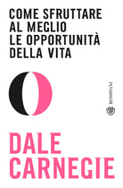 Cover of Come sfruttare al meglio le opportunità della vita