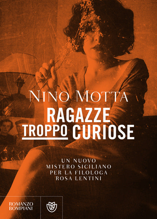 Cover of Ragazze troppo curiose. Un nuovo mistero siciliano per la filologa Rosa Lentini