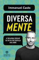 DiversaMente. Le relazioni spiegate da chi ha pi cervello che cuore