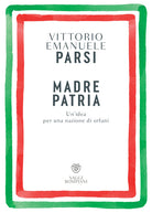 Cover of Madre patria. Un’idea per una nazione di orfani