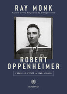 Cover of Robert Oppenheimer. L'uomo che inventò la bomba atomica