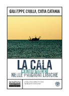 Cover of Cala. Cento giorni nelle prigioni libiche