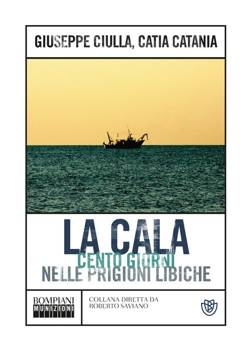 Cover of Cala. Cento giorni nelle prigioni libiche