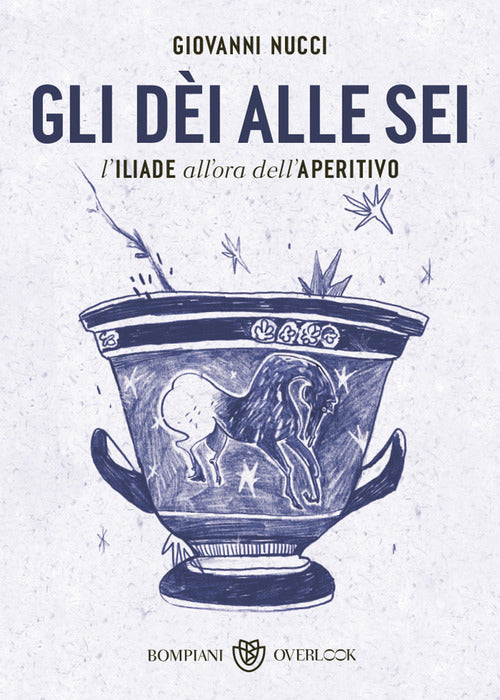 Cover of dèi alle sei. L'Iliade all'ora dell'aperitivo