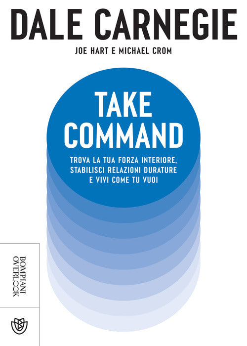 Cover of Take command. Trova la tua forza interiore, stabilisci relazioni durature e vivi come vuoi tu