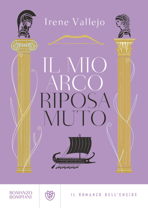Cover of mio arco riposa muto. Il romanzo dell'Eneide