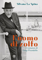 Cover of uomo di zolfo. Il romanzo di Luigi Pirandello