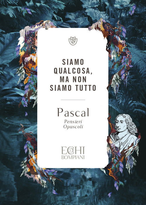 Cover of Siamo qualcosa ma non siamo tutto. Pensieri. Opuscoli