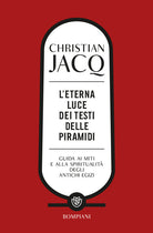 Cover of eterna luce dei testi delle piramidi. Guida ai miti e alla spiritualità degli antichi Egizi