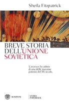 Cover of Breve storia dell'Unione sovietica. L'ascesa e la caduta di una delle massime potenze del XX secolo