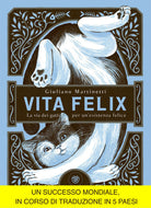Vita felix. La via dei gatti per un'esistenza felice