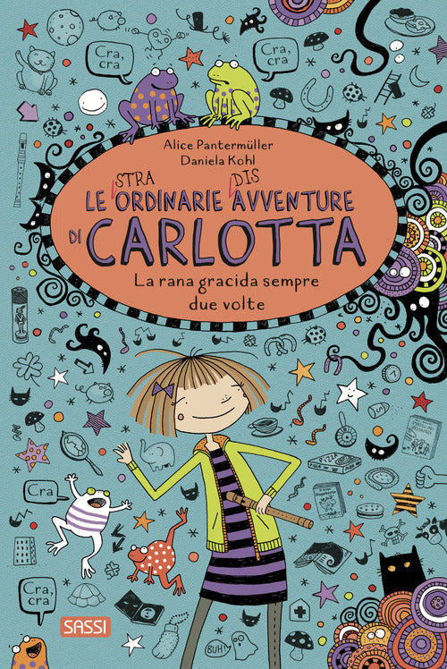 Cover of rana gracida sempre due volte. Le (stra)ordinarie (dis)avventure di Carlotta