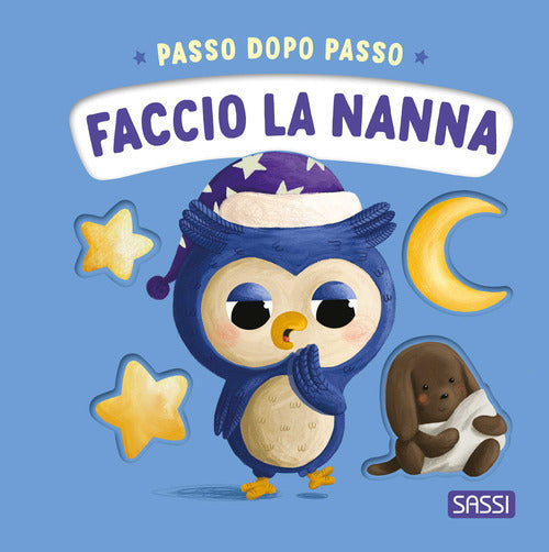 Faccio la nanna. Passo dopo passo. Board books