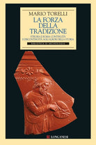 Cover of forza della tradizione. Etruria e Roma: continuità e discontinuità agli albori della storia