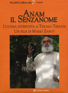 Cover of Anam il senzanome. L'ultima intervista a Tiziano Terzani