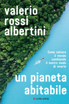 Cover of pianeta abitabile. Come salvare il mondo cambiando il nostro modo di viverlo
