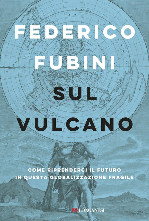 Cover of Sul vulcano. Come riprenderci il futuro in questa globalizzazione fragile