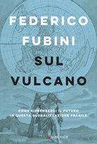 Cover of Sul vulcano. Come riprenderci il futuro in questa globalizzazione fragile