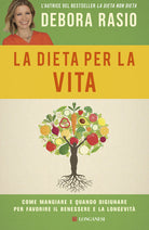 Cover of dieta per la vita. Come mangiare e quando digiunare per favorire il benessere e la longevità