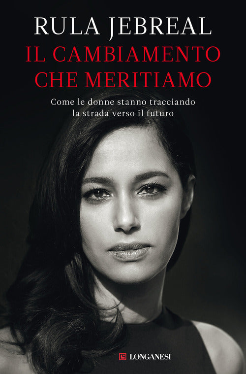 Cover of cambiamento che meritiamo. Come le donne stanno tracciando la strada verso il futuro