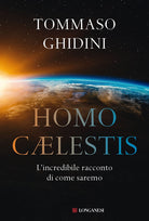 Cover of Homo cælestis. L'incredibile racconto di come saremo