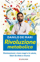 Cover of Rivoluzione metabolica. Disintossicarsi, vivere magri e in salute, liberi da diete e da rinunce