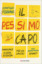 Cover of pessimo capo. Manuale di resistenza per un lavoro non abbastanza smart