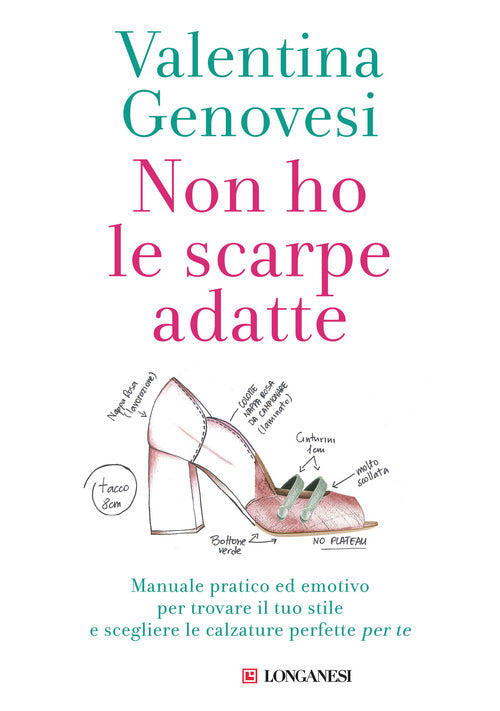 Cover of Non ho le scarpe adatte. Manuale pratico ed emotivo per trovare il tuo stile e scegliere le calzature perfette per te