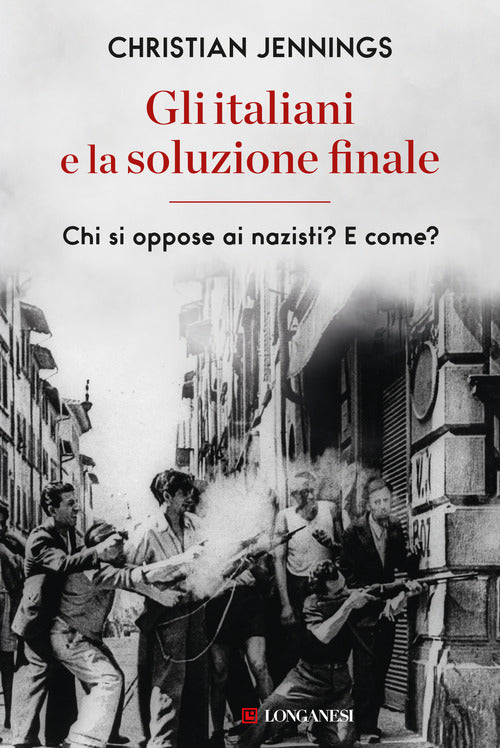 Cover of italiani e la soluzione finale. Chi si oppose ai nazisti? E come?