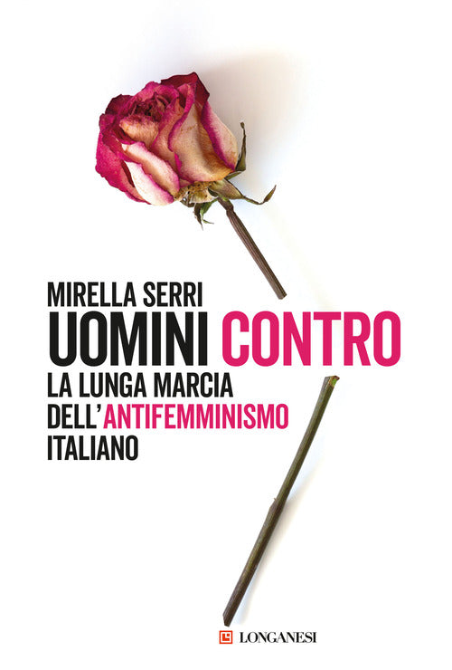 Cover of Uomini contro. La lunga marcia dell'antifemminismo in Italia