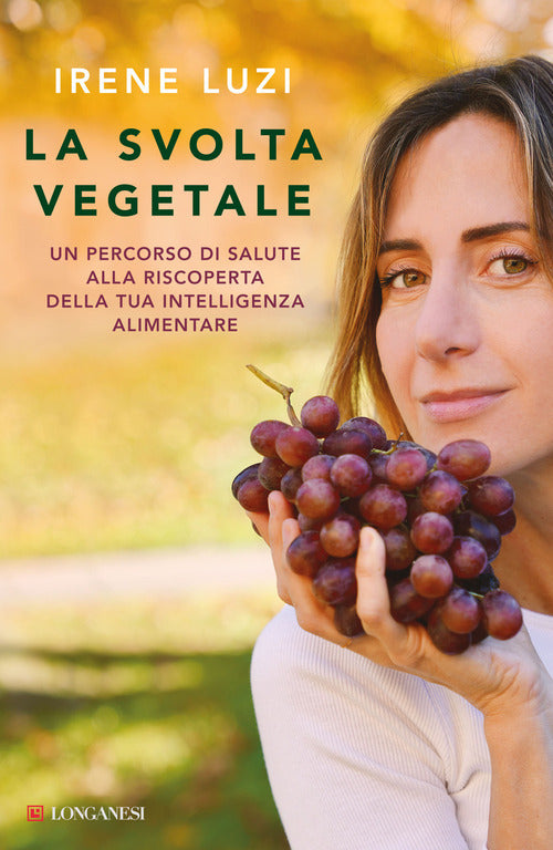 Cover of svolta vegetale. Un percorso di salute alla riscoperta della tua intelligenza alimentare
