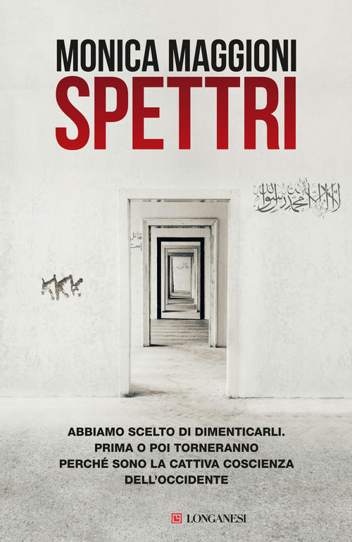 Spettri. Abbiamo scelto di dimenticarli. Prima o poi torneranno perch sono la cattiva coscienza dell'Occidente