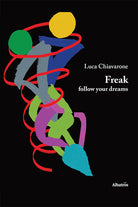 Cover of Freak, follow your dreams