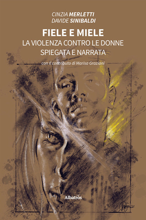 Cover of Fiele e miele. La violenza contro le donne spiegata e narrata