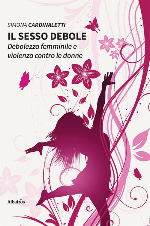 Cover of sesso debole. Debolezza femminile e violenza contro le donne