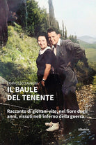 Cover of baule del tenente. Racconto di giovani vite, nel fiore degli anni, vissuti nell'inferno della guerra