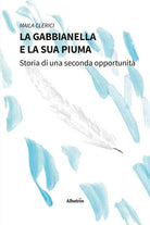 Cover of gabbianella e la sua piuma. Storia di una seconda opportunità