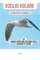 Cover of Voglio volare. La mia vita la guido io