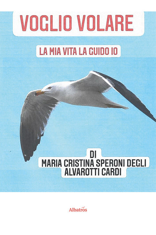 Cover of Voglio volare. La mia vita la guido io