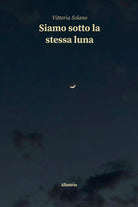 Siamo sotto la stessa luna