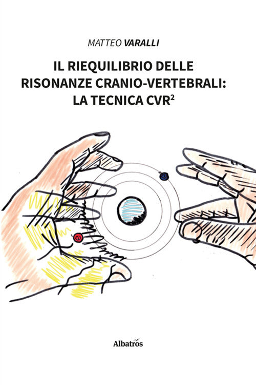 Il riequilibrio delle risonanze cranio-vertebrali: la tecnica CVR