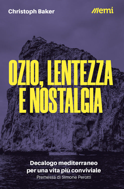 Cover of Ozio, lentezza e nostalgia. Decalogo mediterraneo per una vita più conviviale